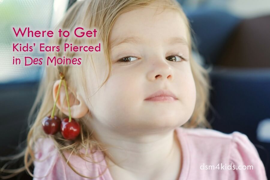 Where to Get Kids' Ears Pierced in Des Moines - dsm4kids